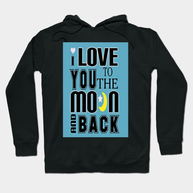 Love You To The Moon And Back-Available As Art Prints-Mugs,Cases,Duvets,T Shirts,Stickers,etc Hoodie by born30